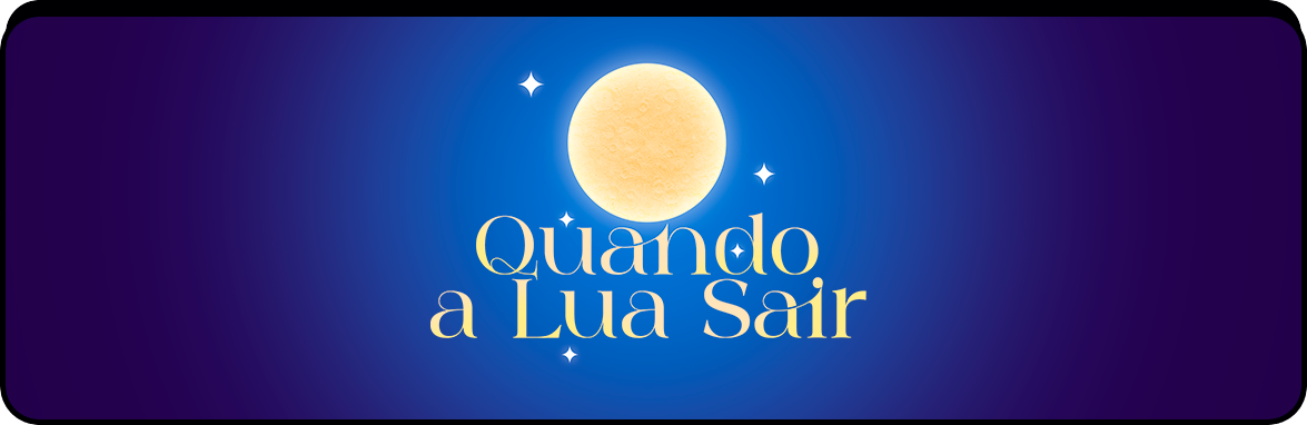 Quando a Lua Sair